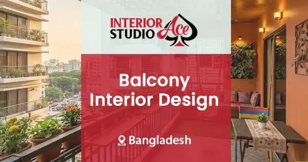 Balcony interior design in Bangladesh