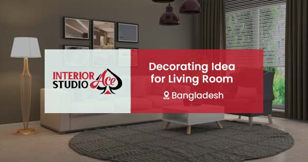 Decorating Ideas for Your Living Room in Bangladesh