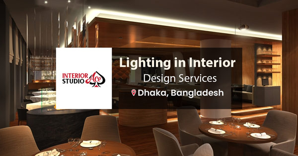 Importance of Lighting in Interior Design | Dhaka Bangladesh