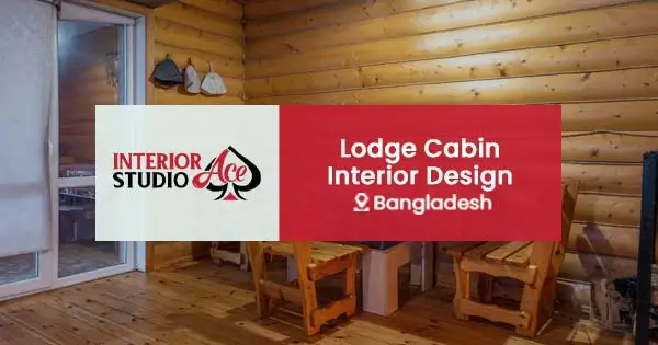 Lodge cabin interior design in Bangladesh