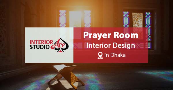 Prayer Room Interior Design Concepts in Dhaka, Bangladesh