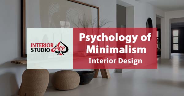 The Psychology of Minimalism in Interior Design in Bangladesh