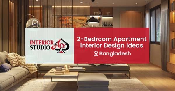 2-bedroom apartment interior design ideas in Bangladesh