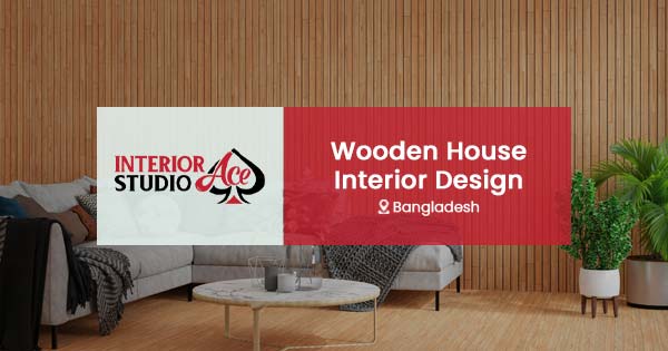 Wooden house interior design in Bangladesh
